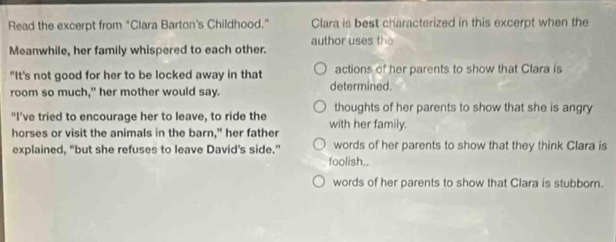 read the excerpt from \clara bartons childhood.\meanwhile, her family w…