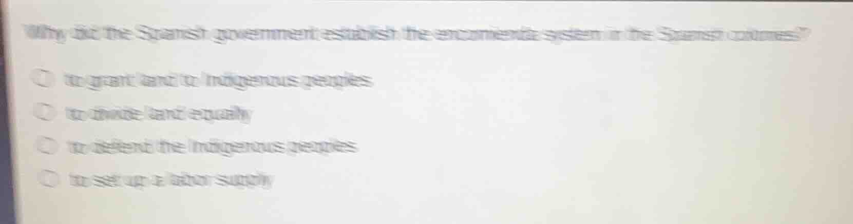 why did the spanish government establish the encomienda system in the s…