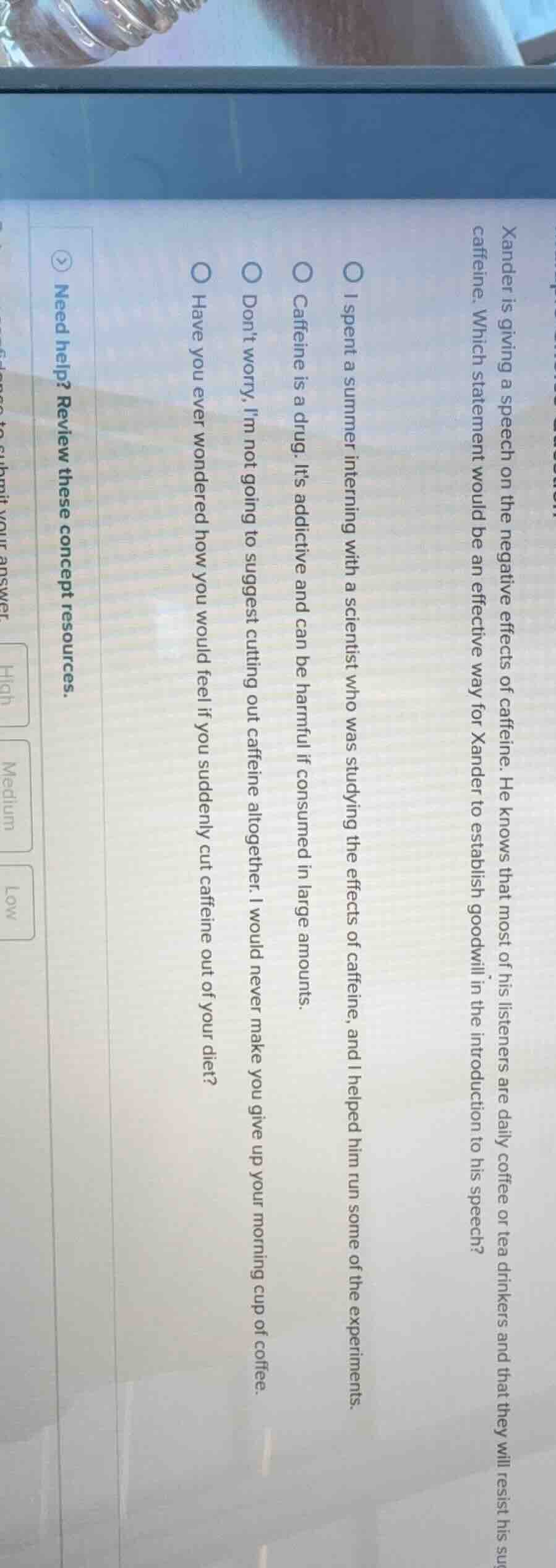 xander is giving a speech on the negative effects of caffeine. he knows…