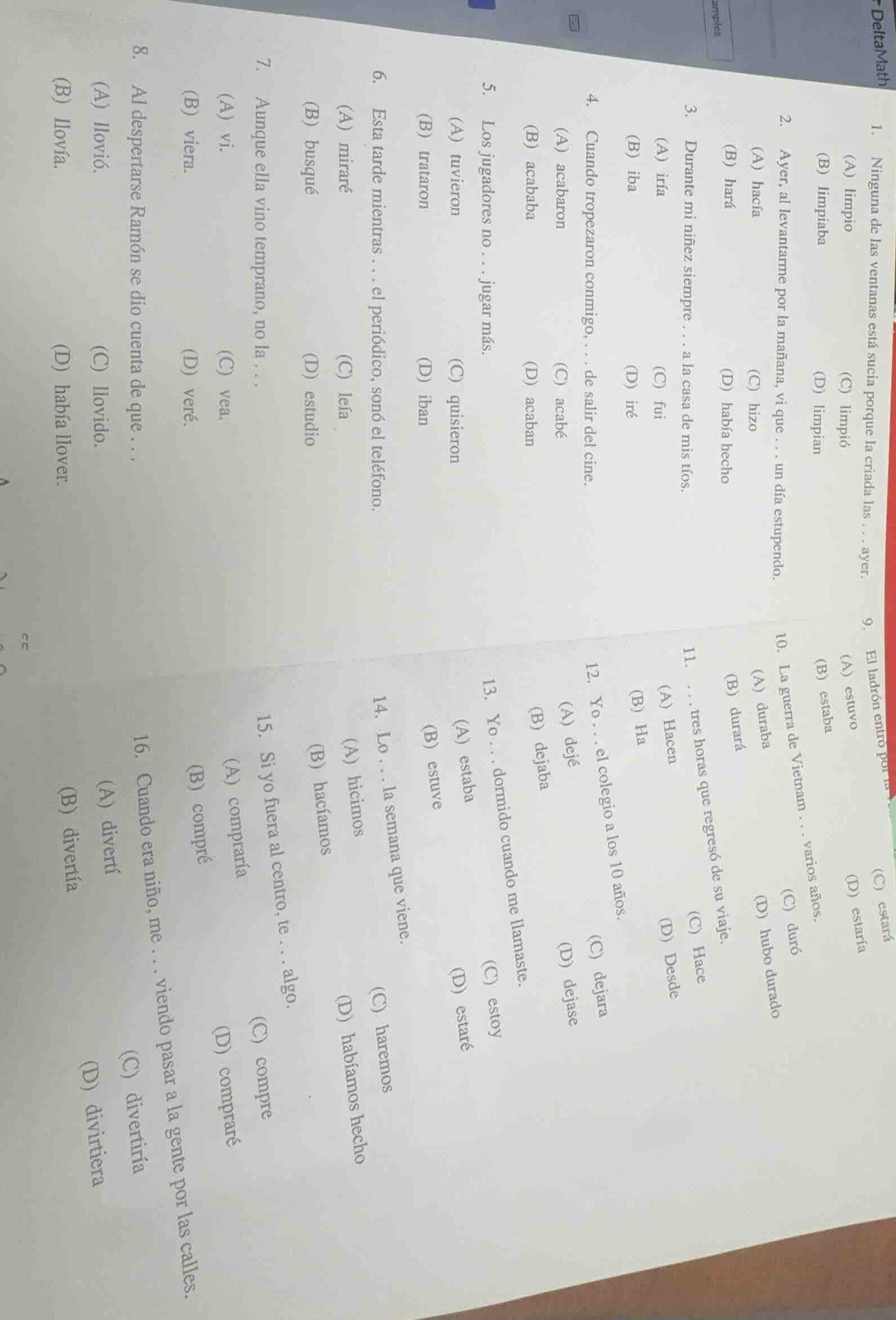 1. ninguna de las ventanas está sucia porque la criada las . . . ayer. …