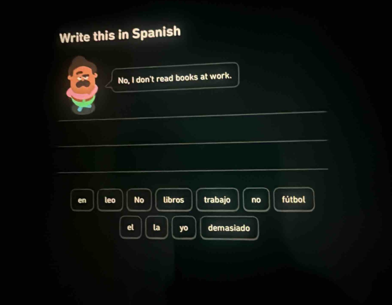 write this in spanish no, i dont read books at work. en, leo, no, libro…