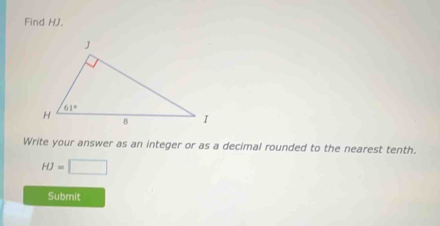 find hj. write your answer as an integer or as a decimal rounded to the…