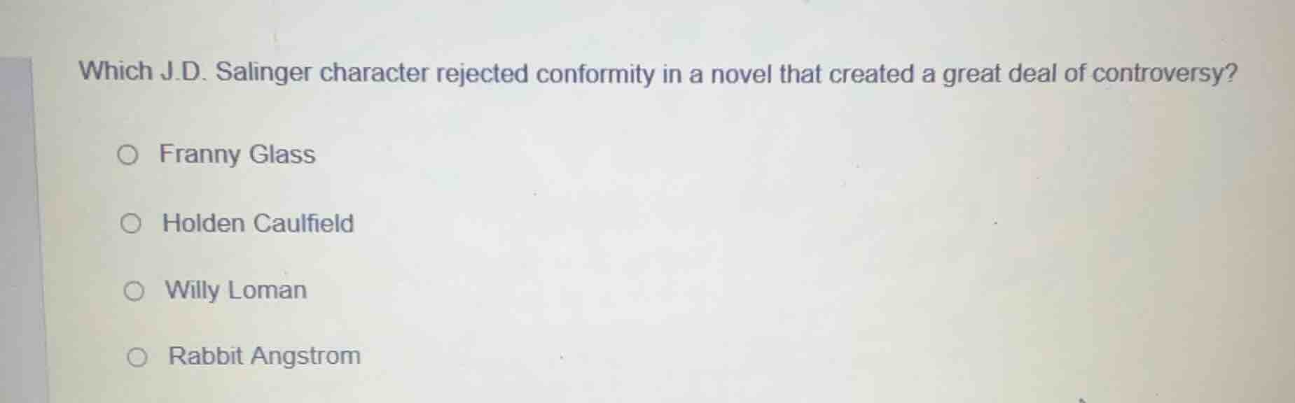 which j.d. salinger character rejected conformity in a novel that creat…