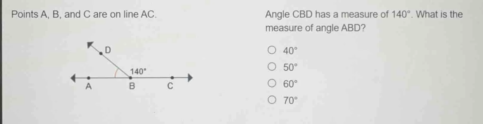 points a, b, and c are on line ac. angle cbd has a measure of 140°. wha…