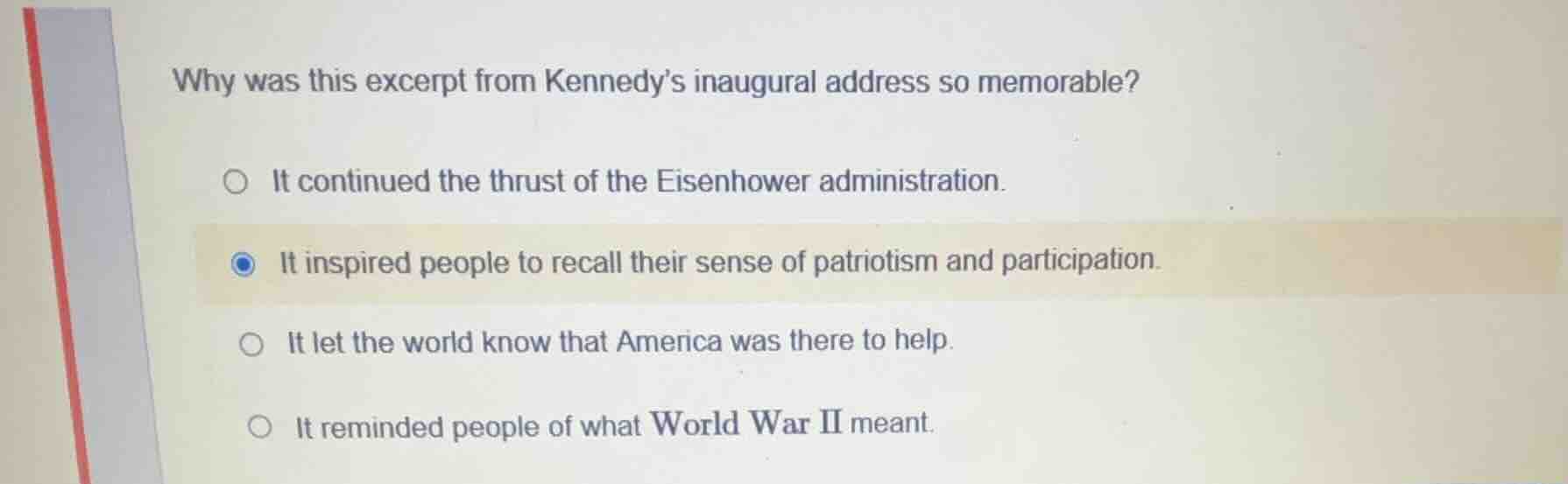 why was this excerpt from kennedys inaugural address so memorable?○ it …