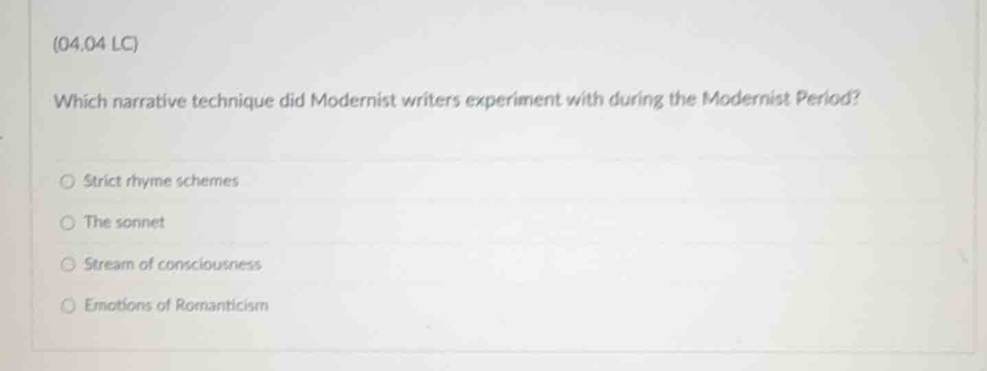 (04.04 lc) which narrative technique did modernist writers experiment w…