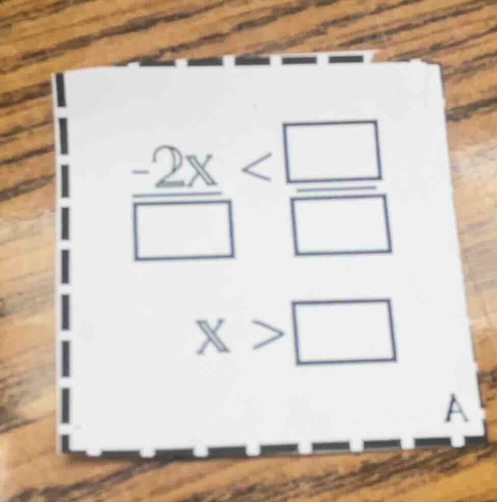 $\\frac{-2x}{\\square} < \\frac{\\square}{\\square}$ $x > \\square$
