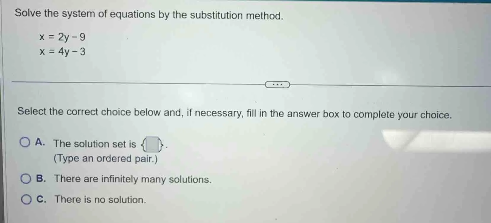 solve the system of equations by the substitution method. $x = 2y - 9$ …