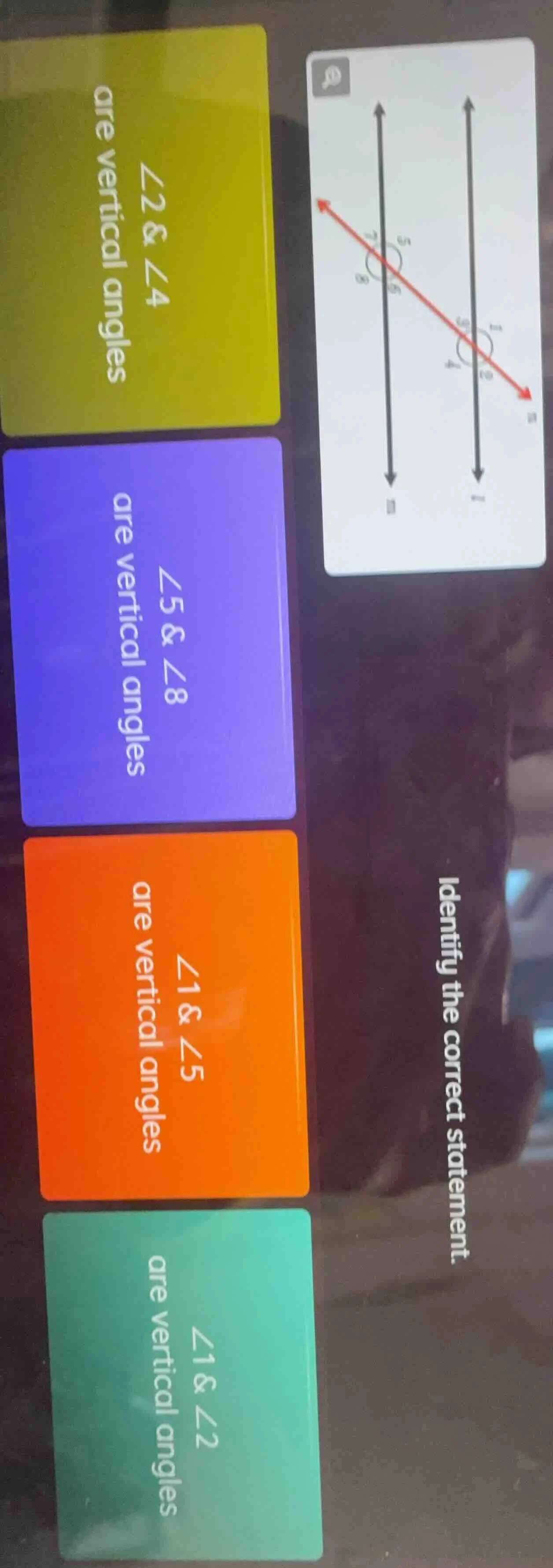 identify the correct statement. $\\angle 2$ & $\\angle 4$ are vertical …