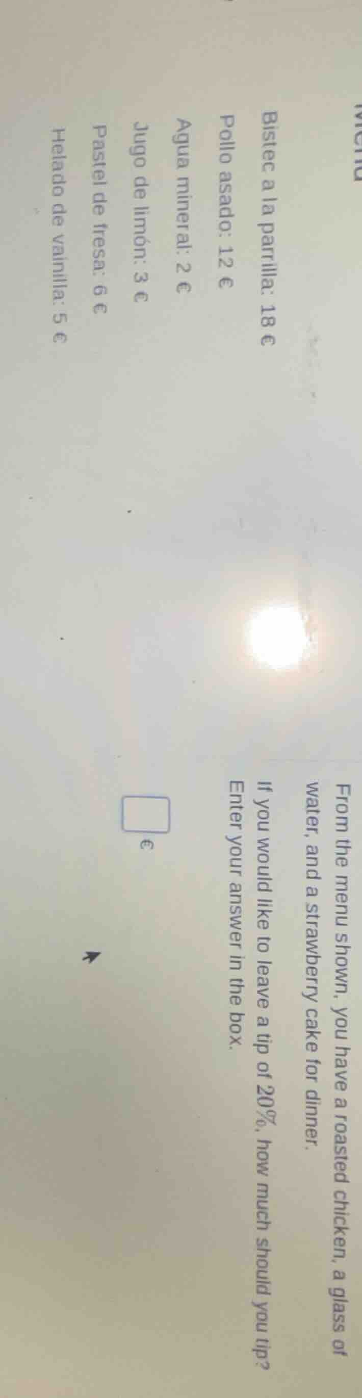 menú bistec a la parrilla: 18 € pollo asado: 12 € agua mineral: 2 € jug…