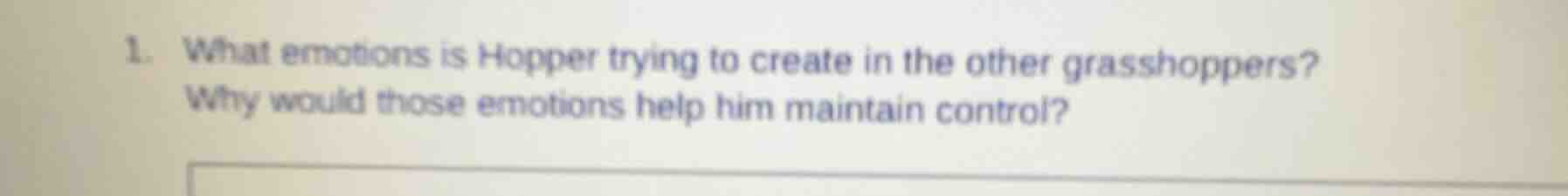 1. what emotions is hopper trying to create in the other grasshoppers? …