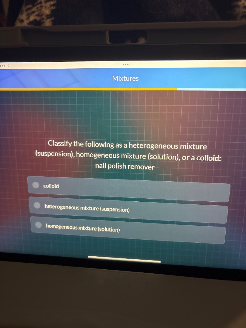 mixtures classify the following as a heterogeneous mixture (suspension)…