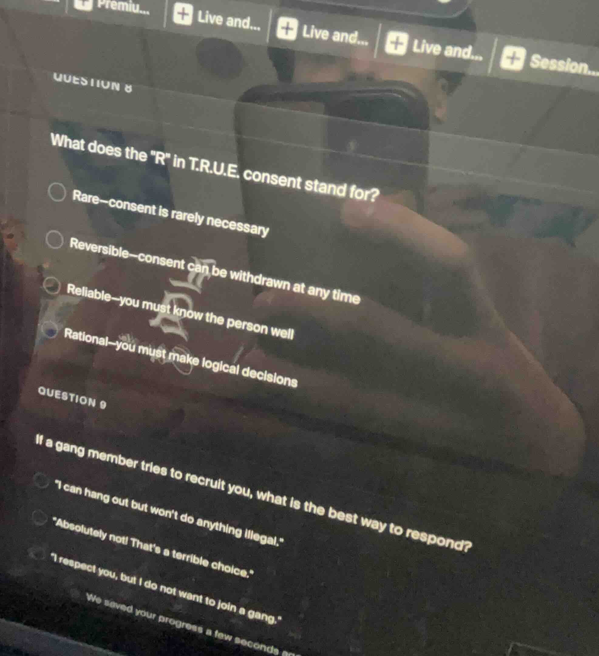 question 8 what does the \ in t.r.u.e. consent stand for? ○ rare—consen…