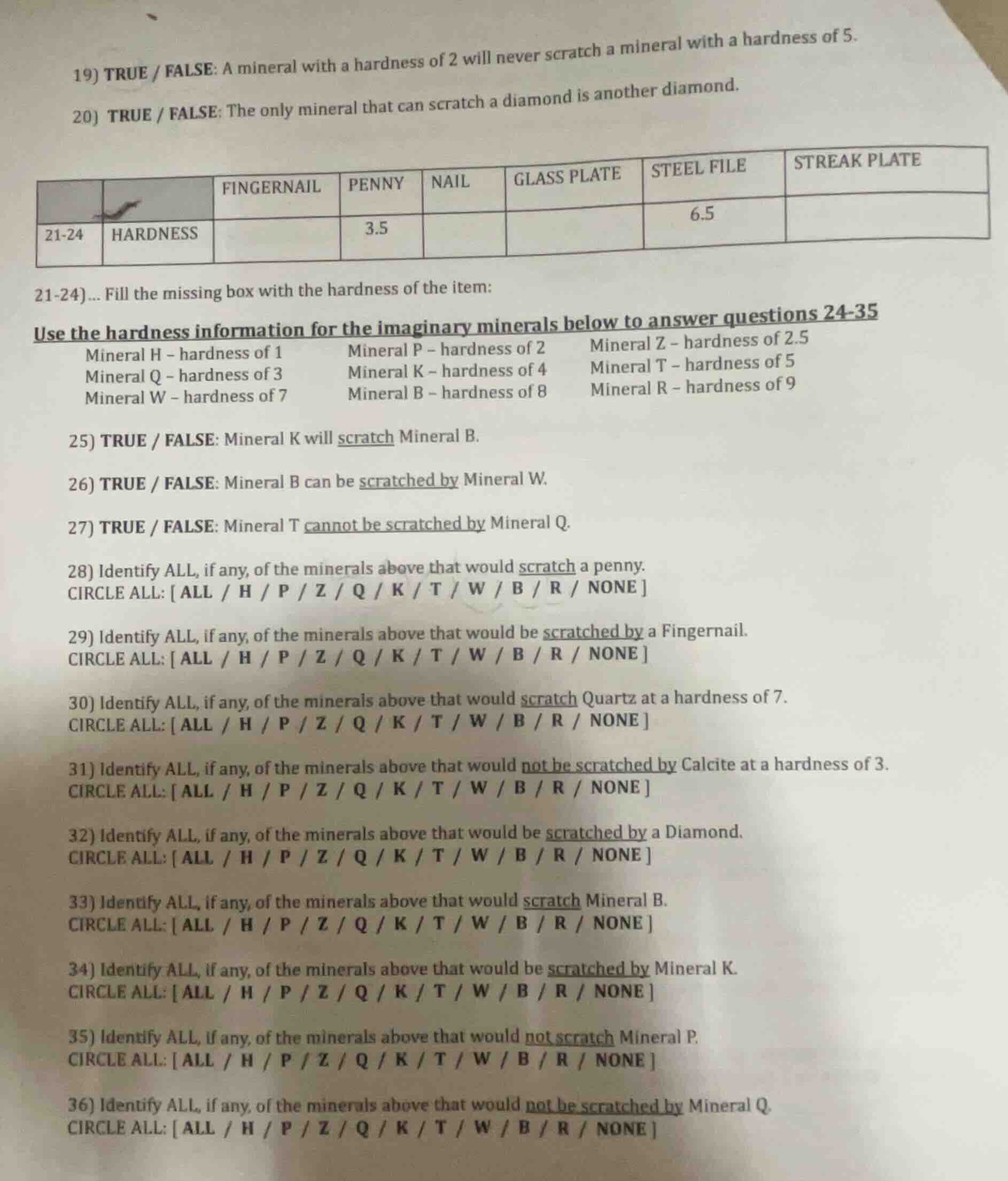 19) true / false: a mineral with a hardness of 2 will never scratch a m…