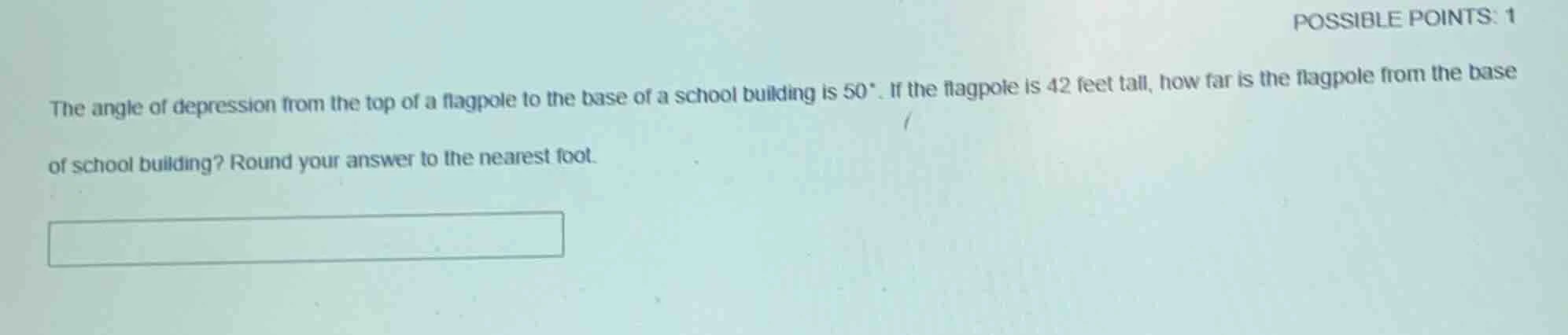 possible points: 1 the angle of depression from the top of a flagpole t…