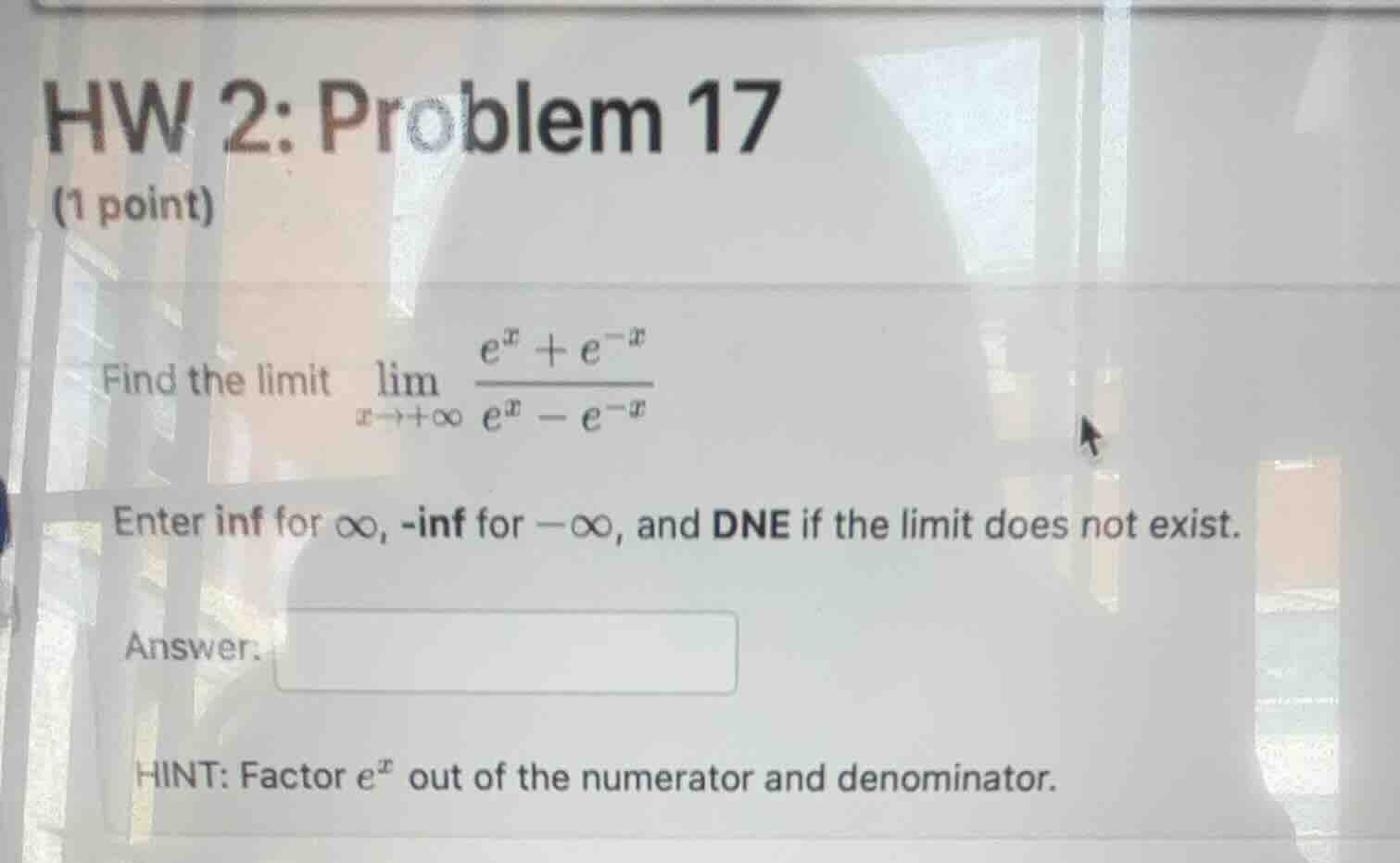 hw 2: problem 17 (1 point) find the limit $lim_{x \\to +\\infty} \\frac…