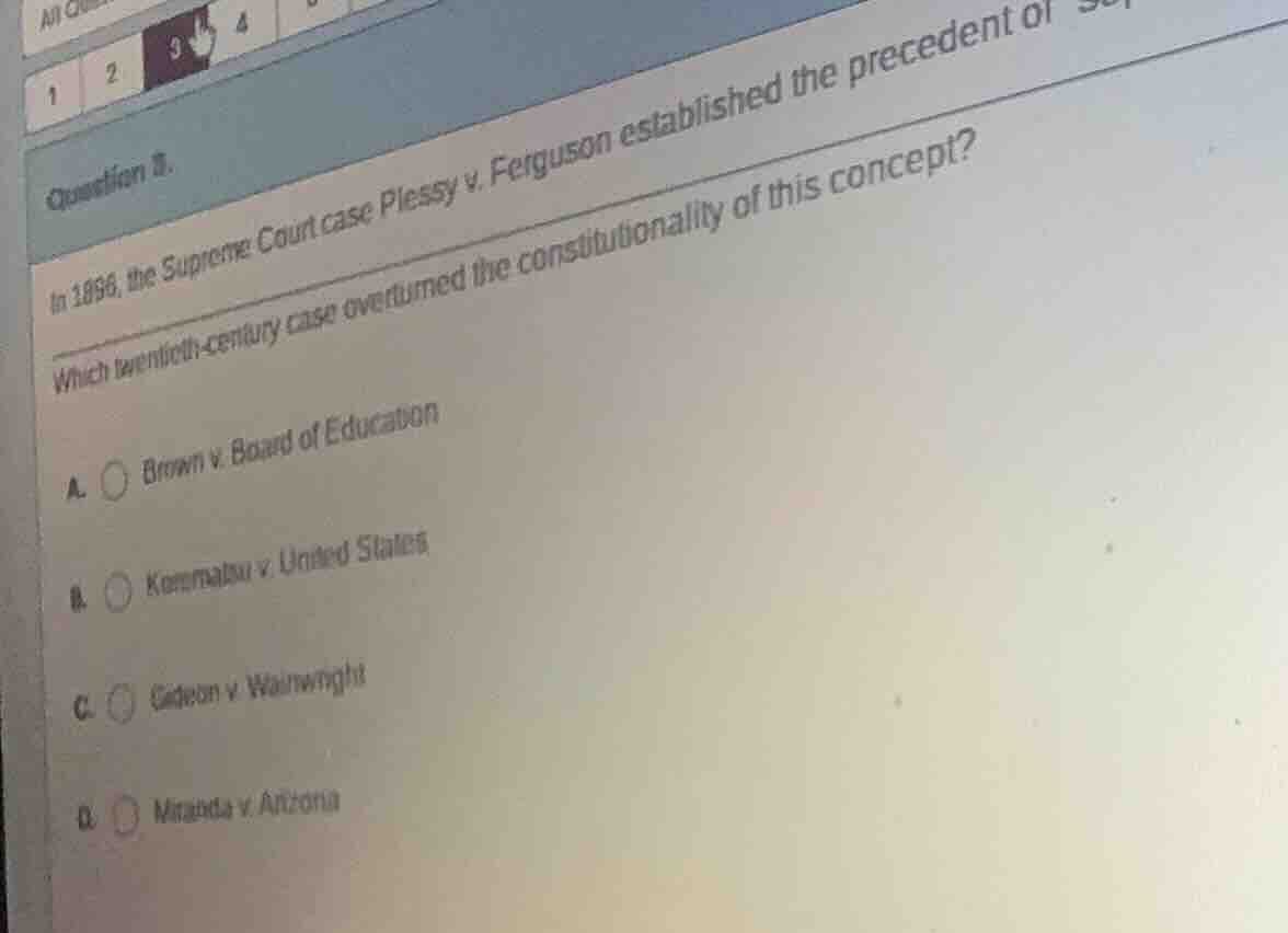 question 3.in 1896, the supreme court case plessy v. ferguson establish…