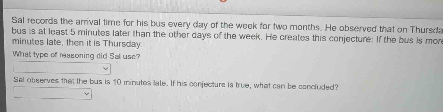 sal records the arrival time for his bus every day of the week for two …