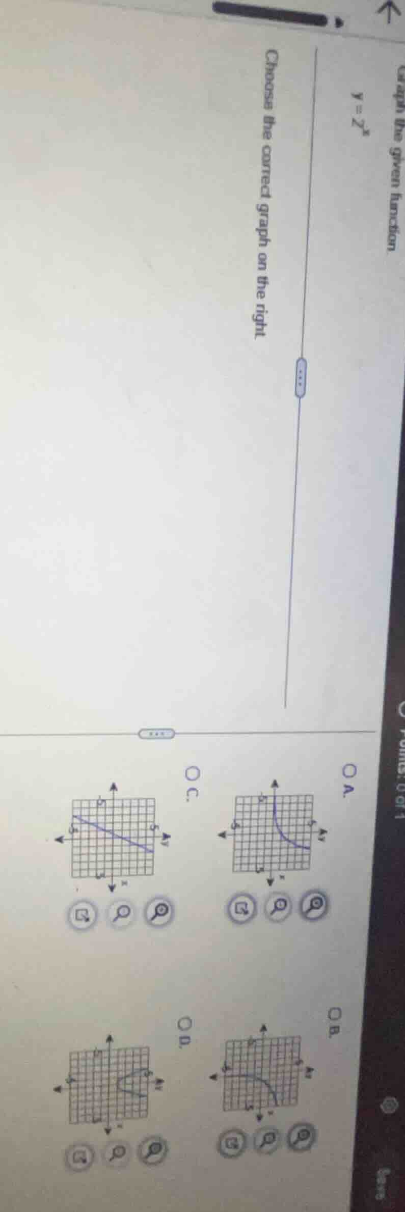 graph the given function. $y=2^{x}$ choose the correct graph on the rig…