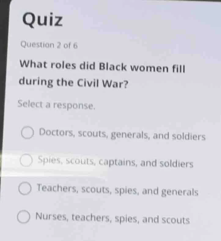 quiz question 2 of 6 what roles did black women fill during the civil w…