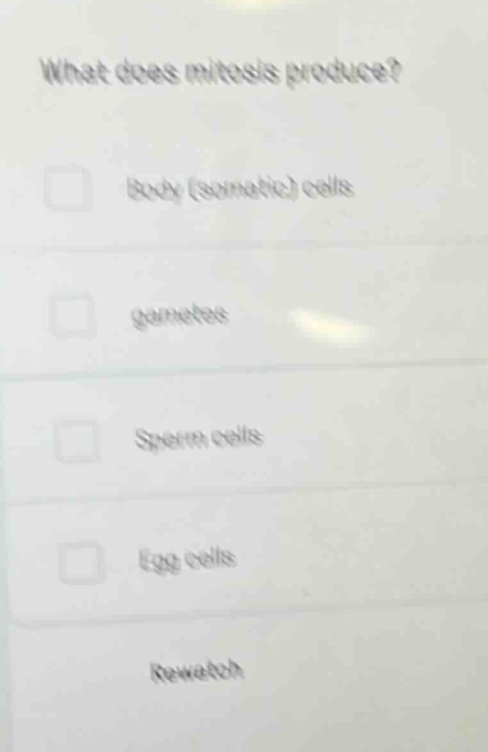 what does mitosis produce? body (somatic) cells gametes sperm cells egg…