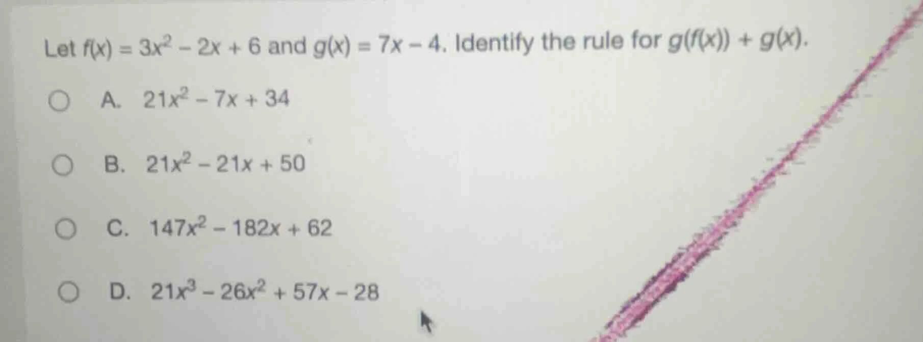 let $f(x) = 3x^2 - 2x + 6$ and $g(x) = 7x - 4$. identify the rule for $…
