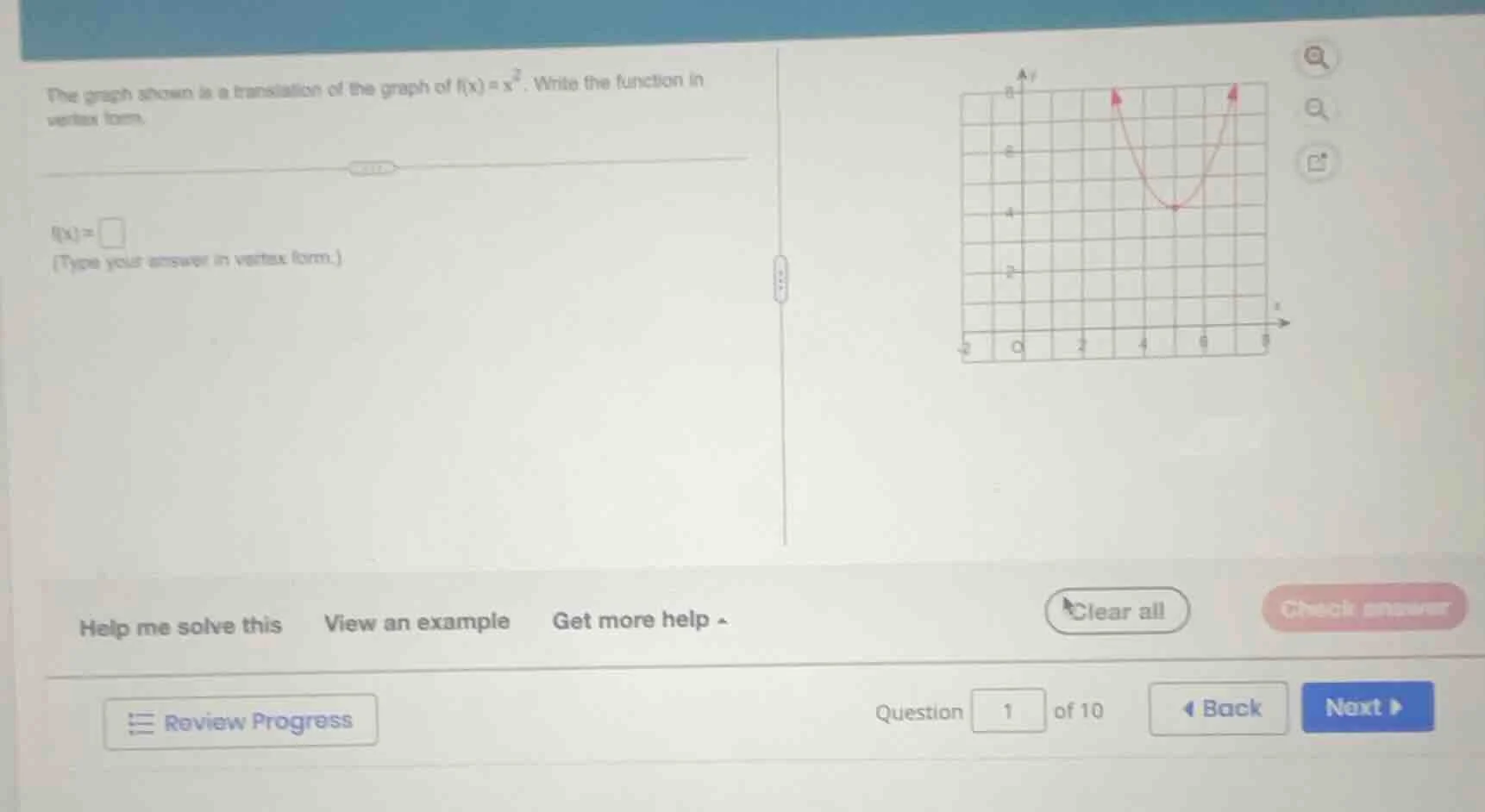 the graph shown is a translation of the graph of $f(x)=x^{2}$. write th…