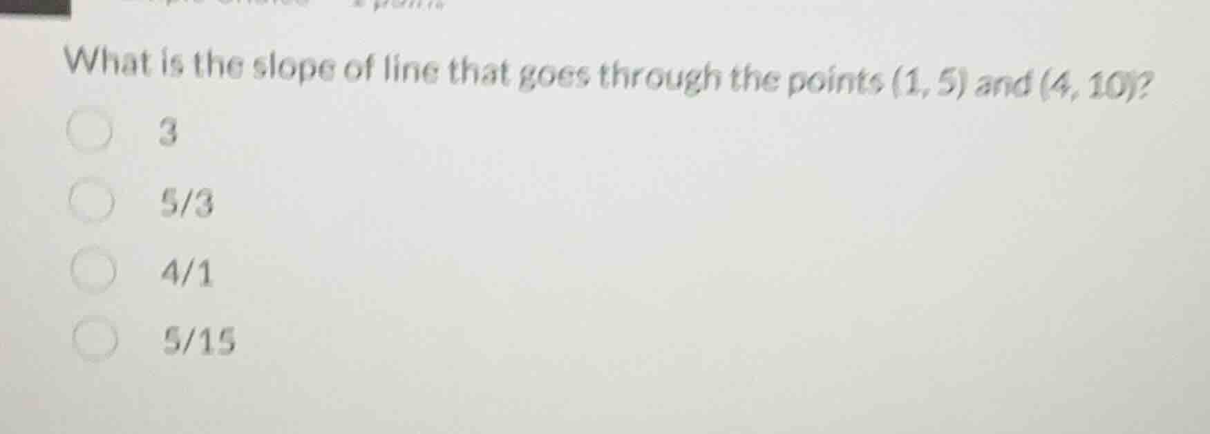what is the slope of line that goes through the points (1, 5) and (4, 1…
