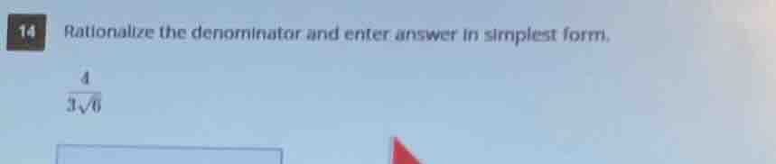 14 rationalize the denominator and enter answer in simplest form. $\fra…