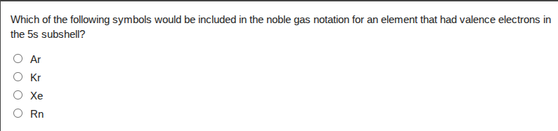 which of the following symbols would be included in the noble gas notat…
