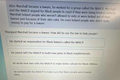 after marshall became a lawyer, he worked for a group called the naacp.…