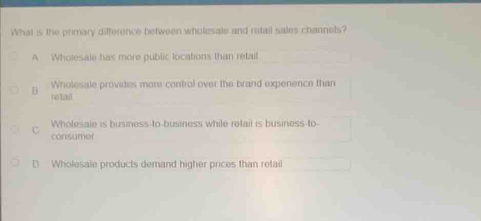 what is the primary difference between wholesale and retail sales chann…