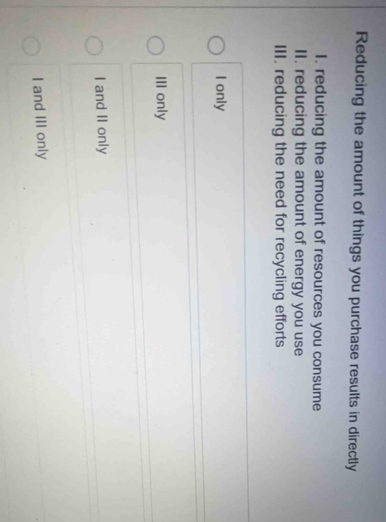 reducing the amount of things you purchase results in directly i. reduc…