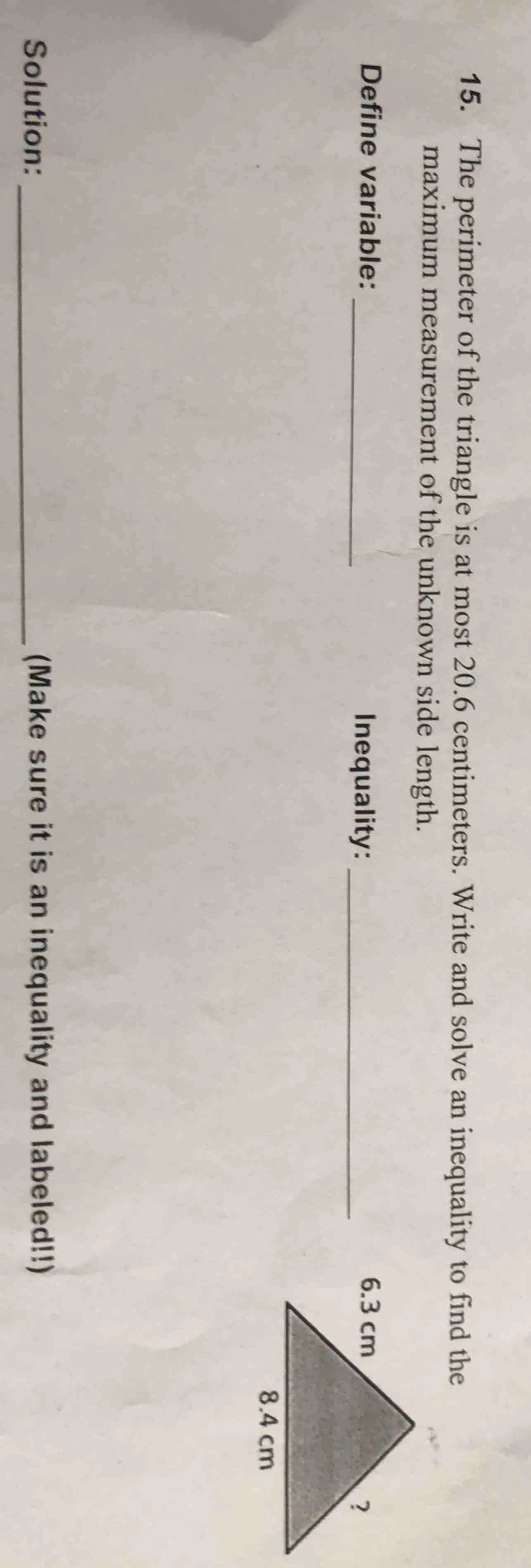 15. the perimeter of the triangle is at most 20.6 centimeters. write an…
