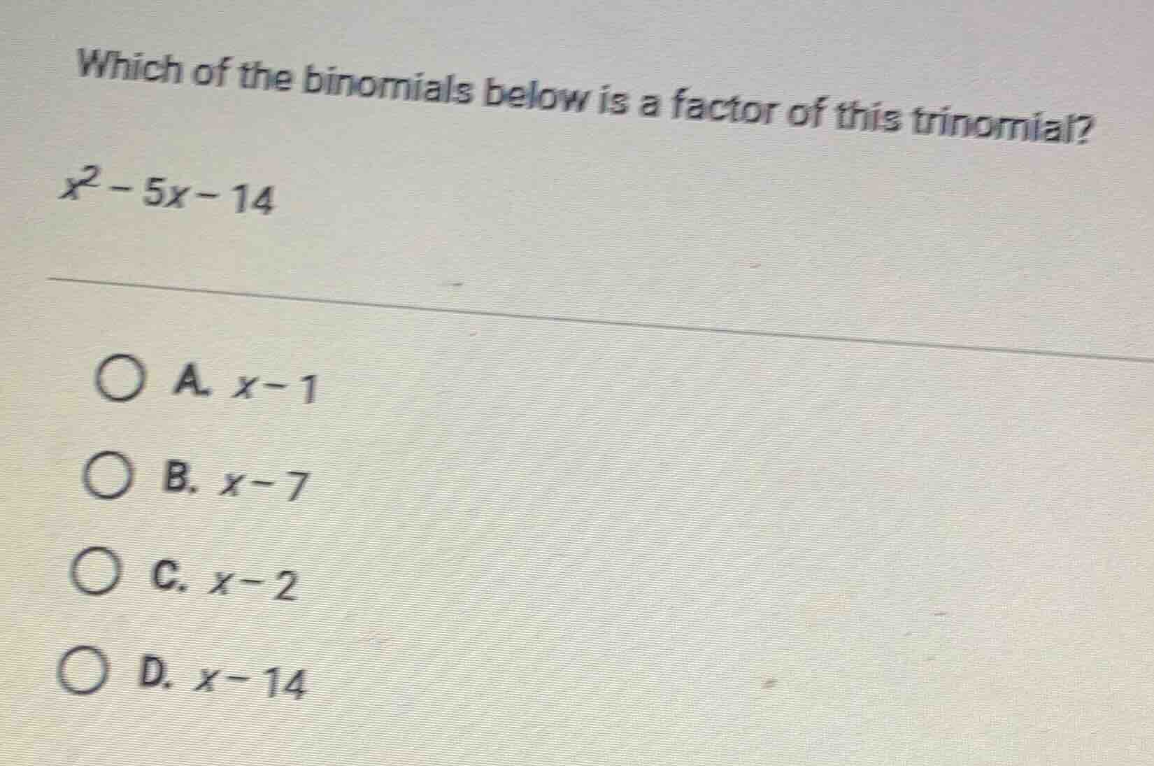 which of the binomials below is a factor of this trinomial? $x^2 - 5x -…