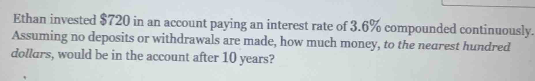 ethan invested $720 in an account paying an interest rate of 3.6% compo…