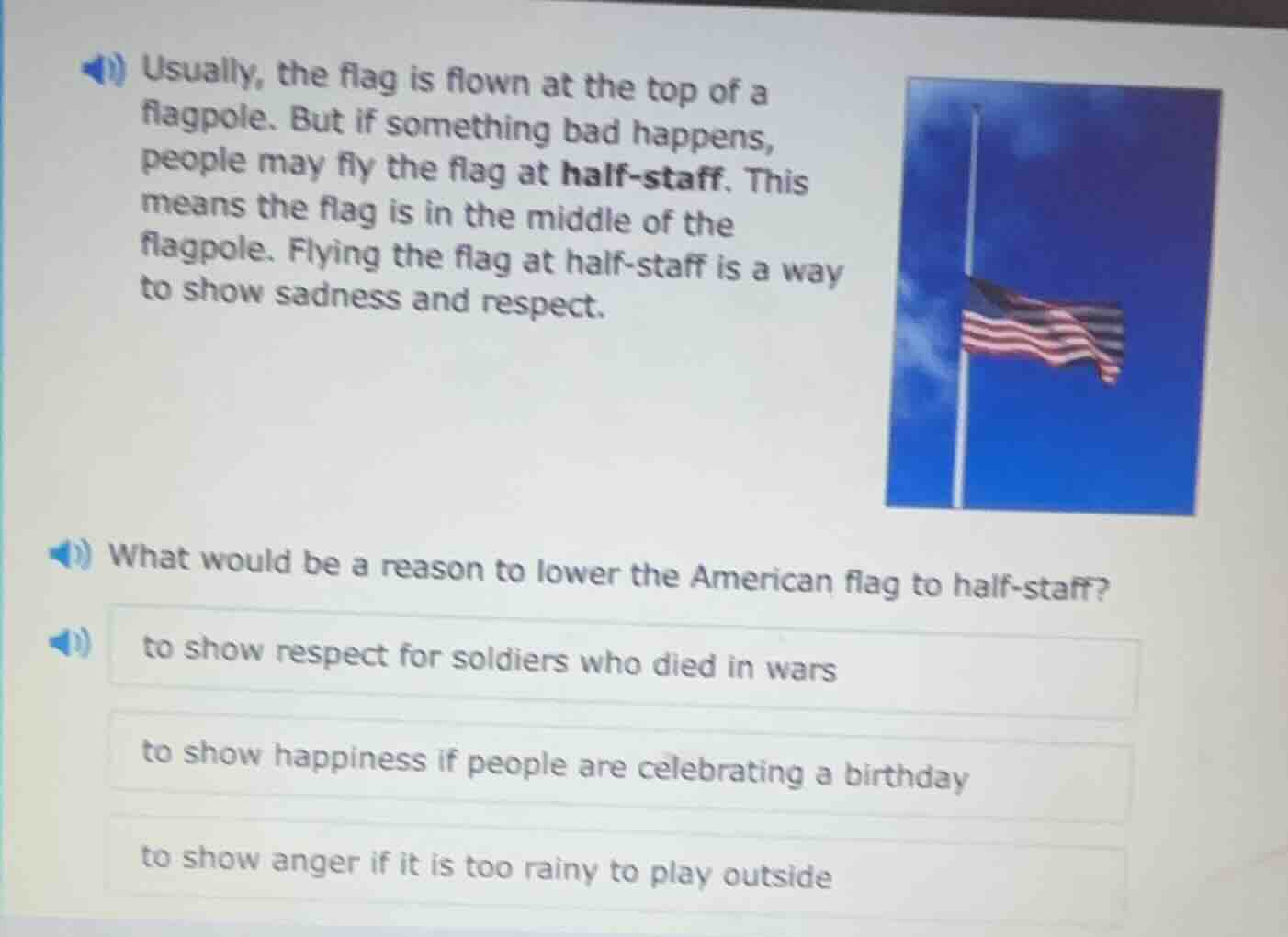 1) usually, the flag is flown at the top of a flagpole. but if somethin…
