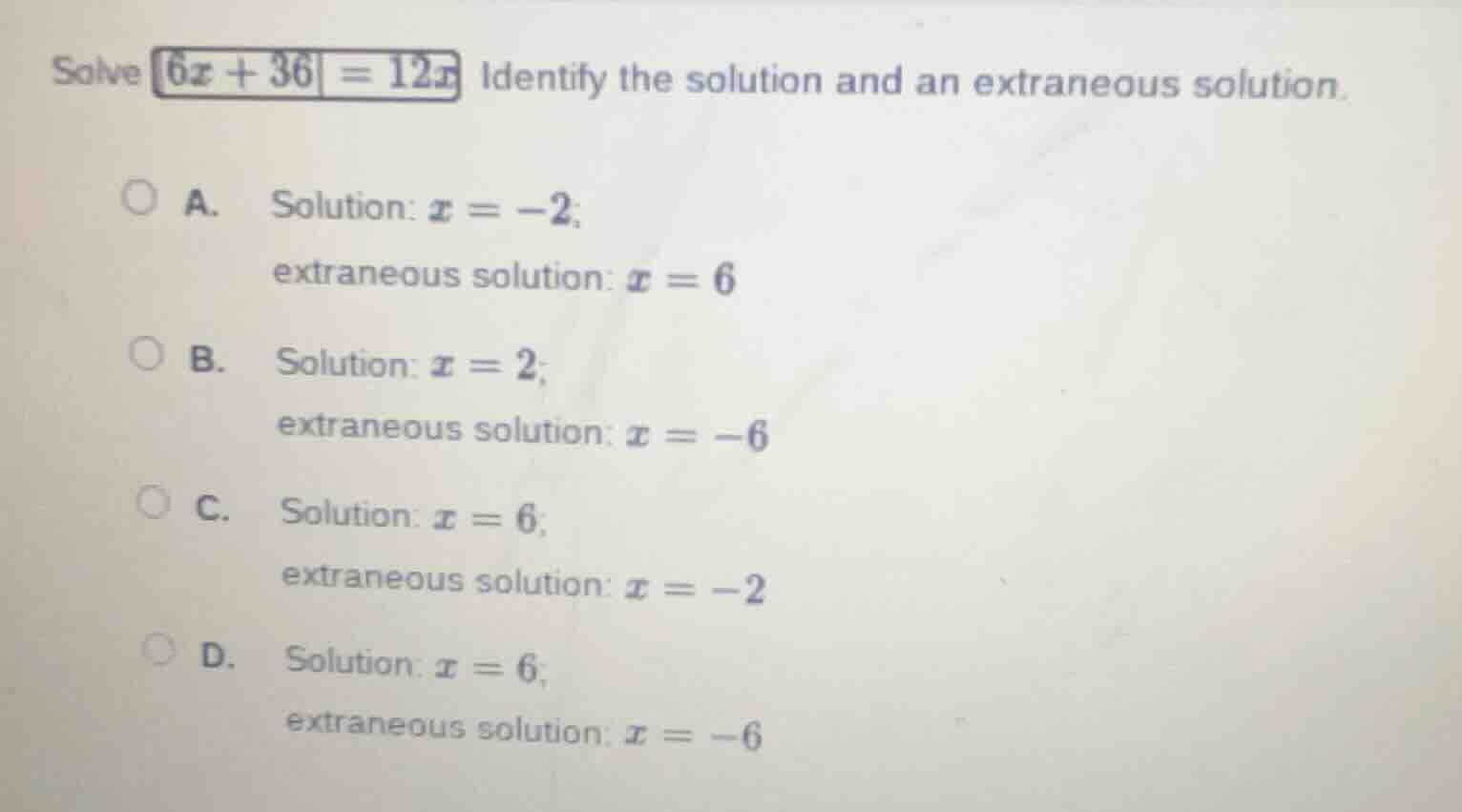 solve $|6x + 36| = 12x$. identify the solution and an extraneous soluti…