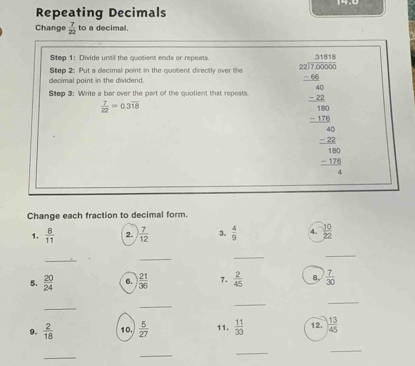 repeating decimals change $\frac{7}{22}$ to a decimal. step 1: divide u…