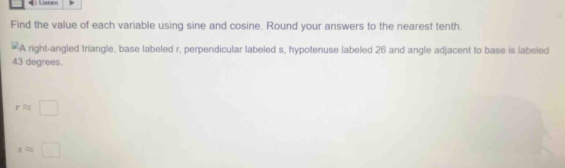 find the value of each variable using sine and cosine. round your answe…