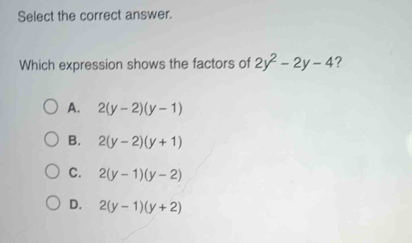 select the correct answer. which expression shows the factors of $2y^2 …