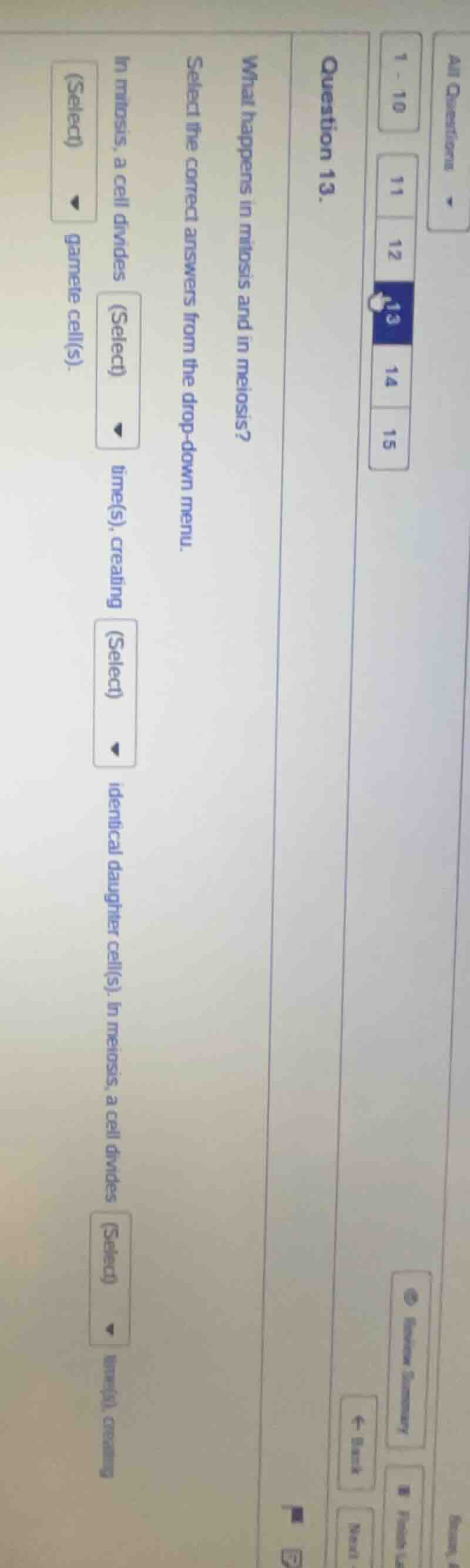 question 13. what happens in mitosis and in meiosis? select the correct…