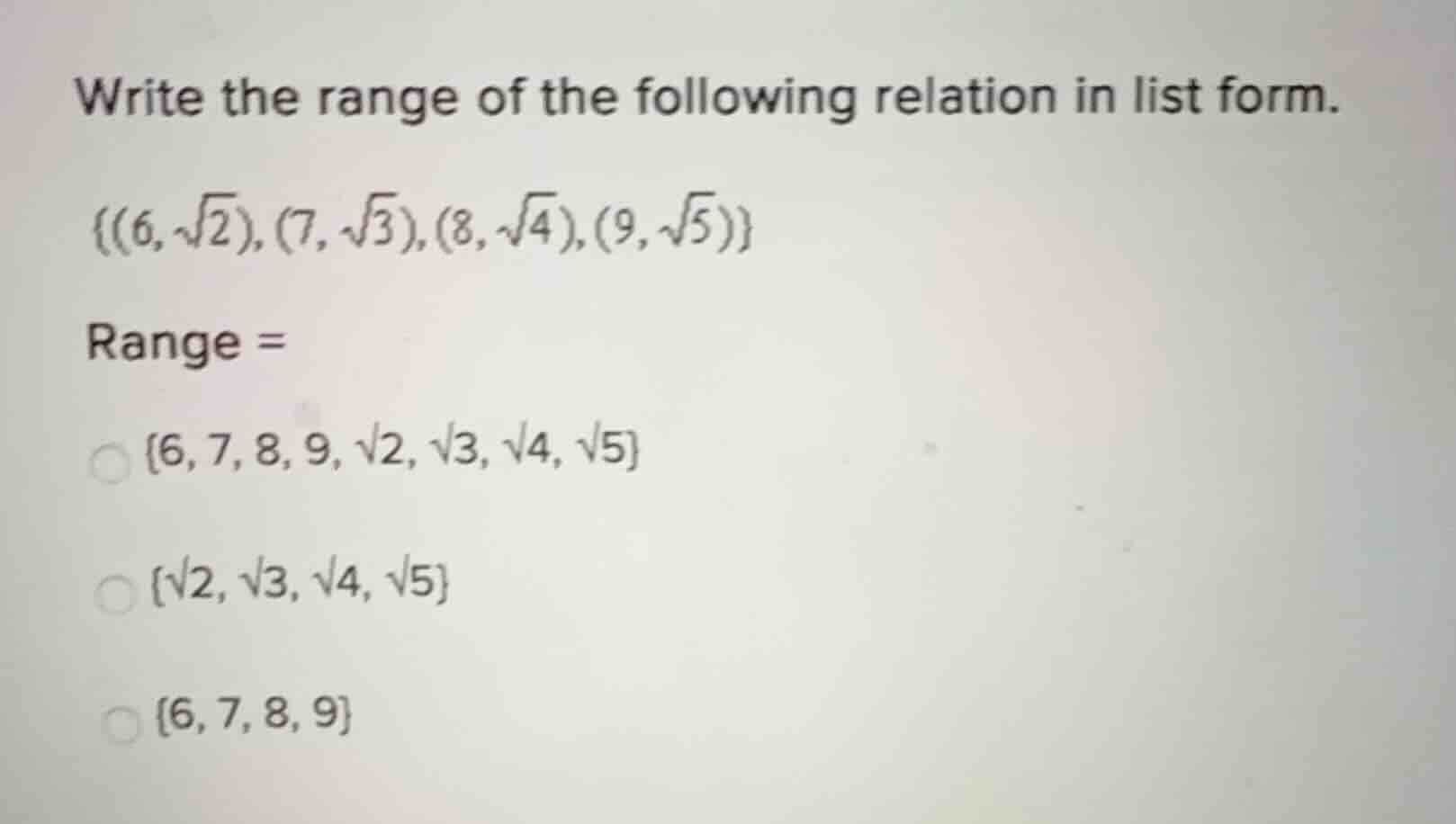 write the range of the following relation in list form. ${(6,\\sqrt{2})…