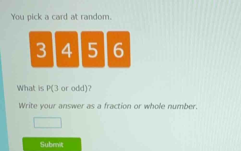 you pick a card at random. what is p(3 or odd)? write your answer as a …