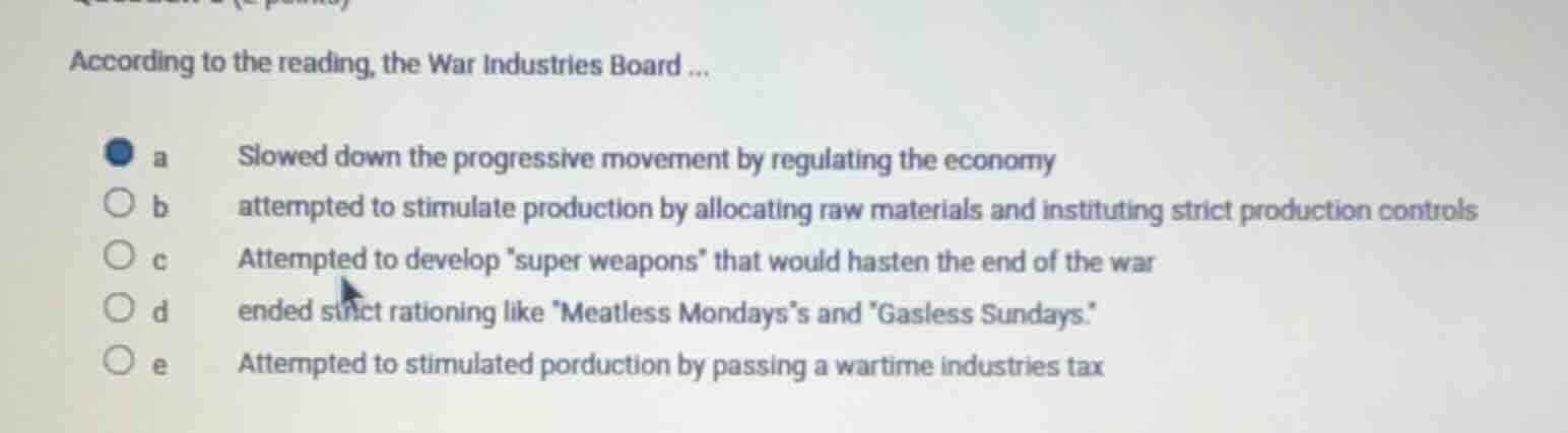 according to the reading, the war industries board ... a slowed down th…