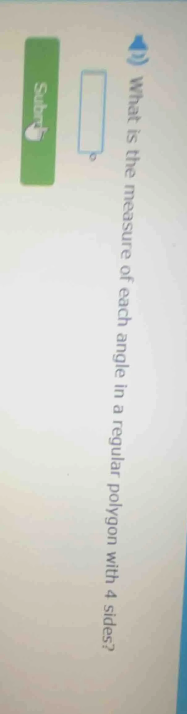 1) what is the measure of each angle in a regular polygon with 4 sides?