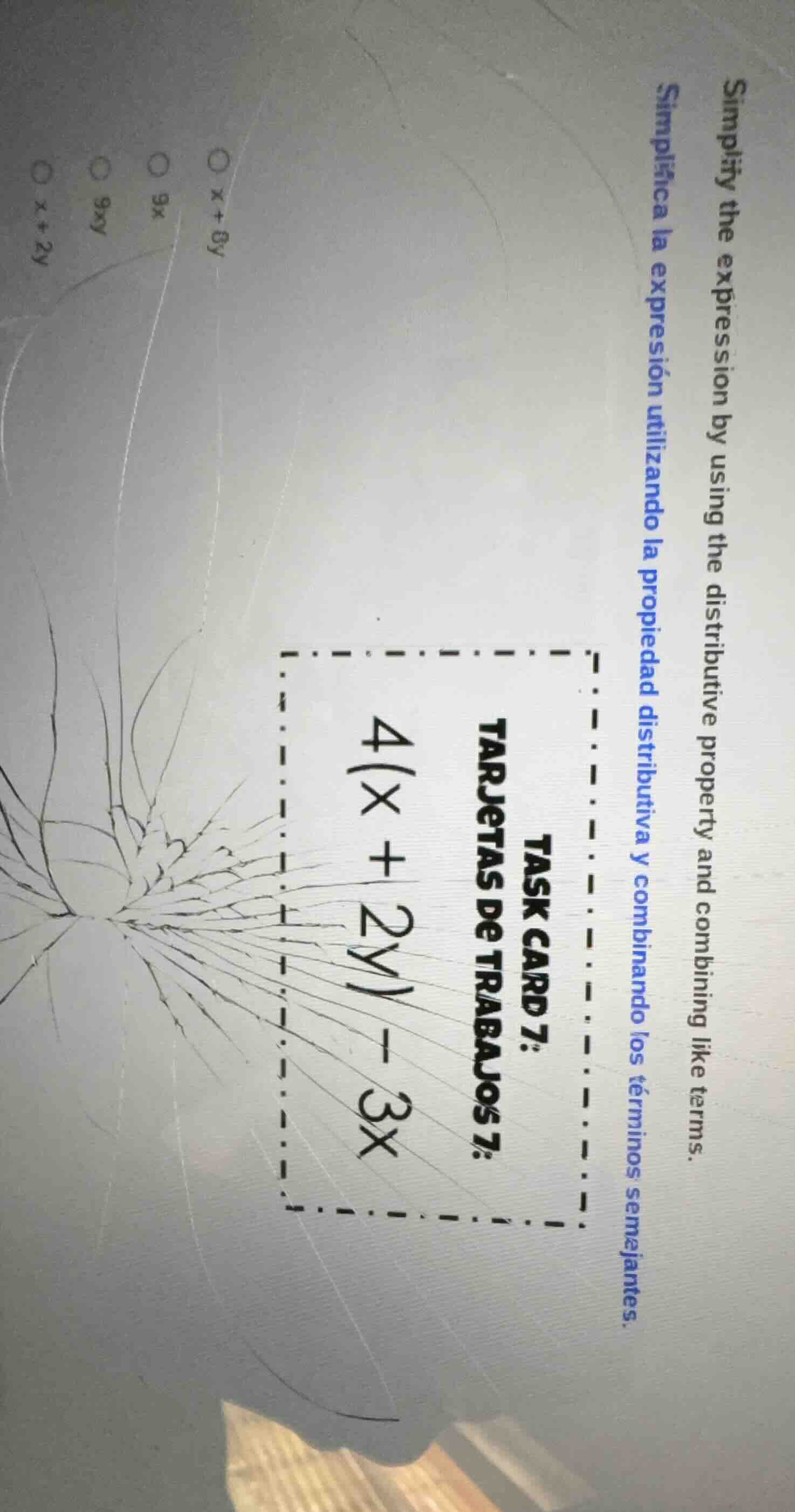 task card 7: tarjetas de trabajos 7: $4(x + 2y) - 3x$ simplify the expr…