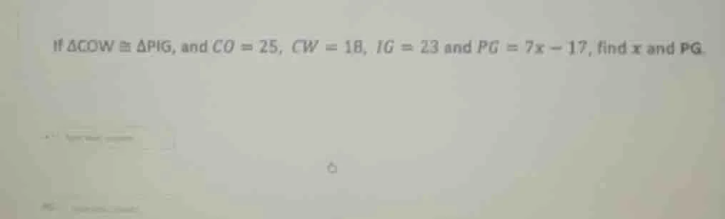 if $\triangle cow cong \triangle pig$, and $co = 25$, $cw = 18$, $ig = …
