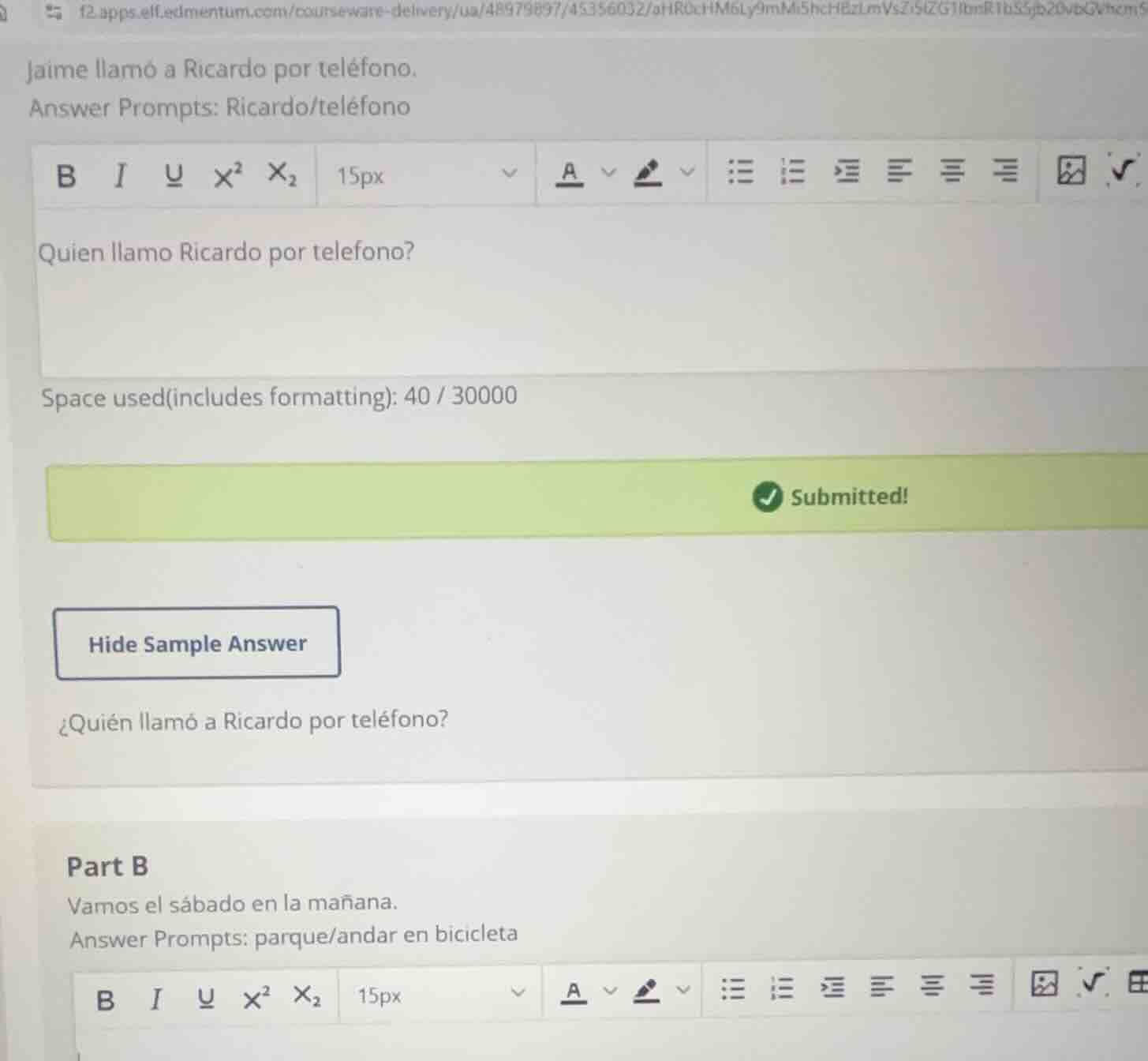 jaime llamó a ricardo por teléfono. answer prompts: ricardo/teléfono qu…