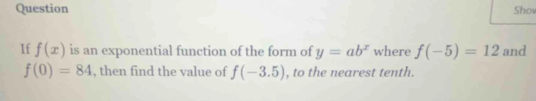 question if $f(x)$ is an exponential function of the form of $y = ab^{x…
